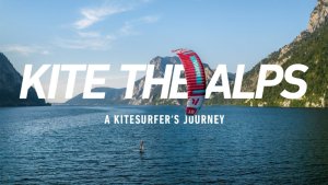 KITE THE ALPS - A Kitesurfer`s Journey